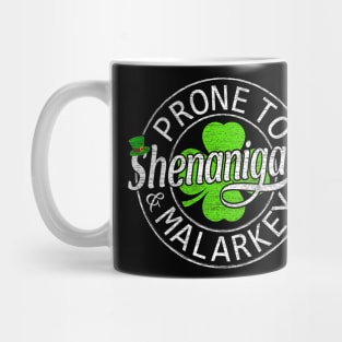 Prone To Shenanigans And Malarkey St Patricks Day Men Women Mug